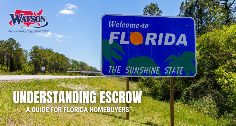 Understanding Escrow: A Guide for Florida Homebuyers | Watson Realty Corp.